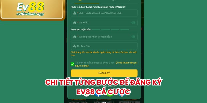 Chi tiết từng bước để đăng ký EV88 cá cược