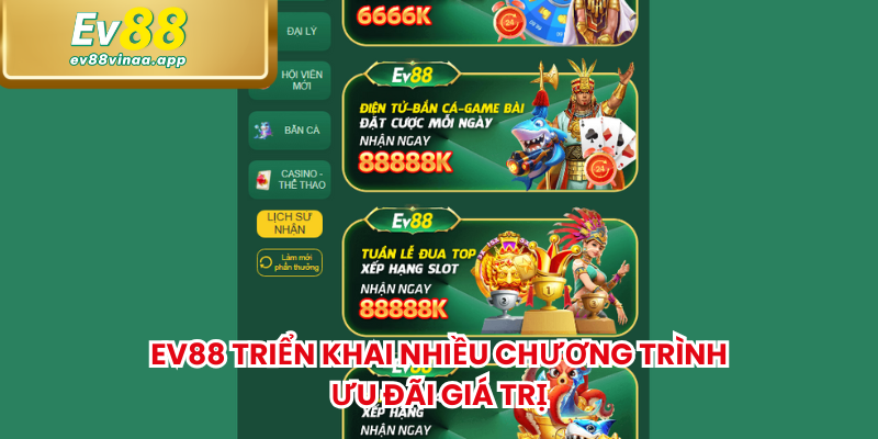 Ev88 triển khai nhiều chương trình ưu đãi giá trị