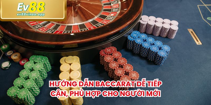 Hướng dẫn Baccarat dễ tiếp cận, phù hợp cho người mới