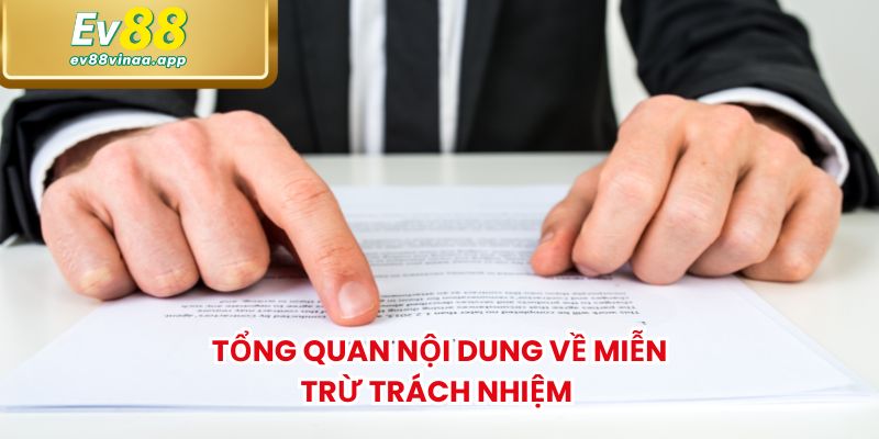 Tổng quan nội dung về miễn trừ trách nhiệm 