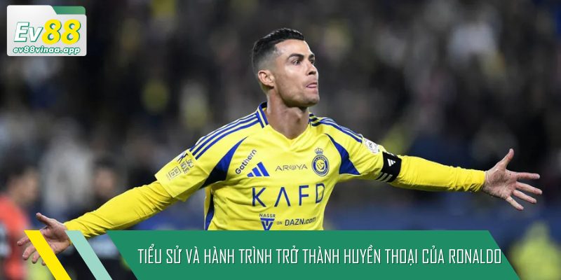 Tiểu sử và hành trình trở thành huyền thoại của Ronaldo